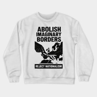 Abolish Imaginary Borders Crewneck Sweatshirt